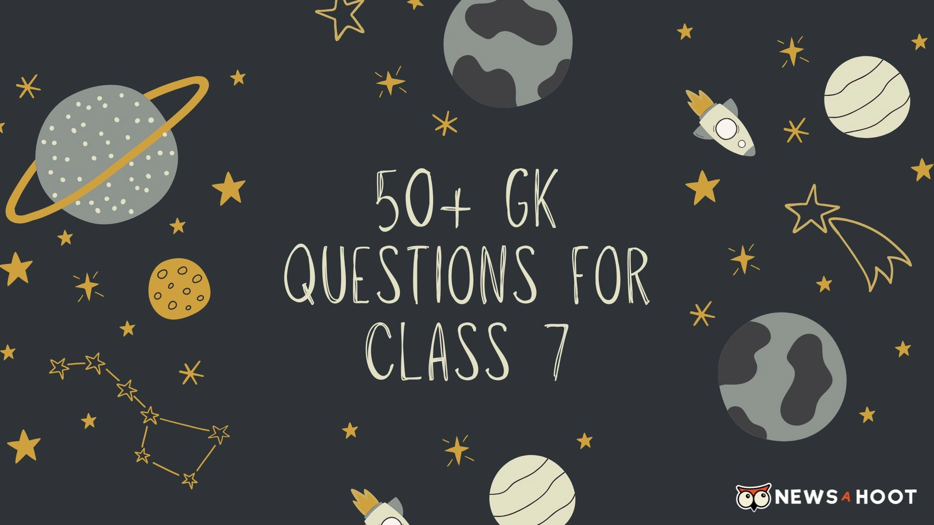 50+ GK Questions for Class 7
